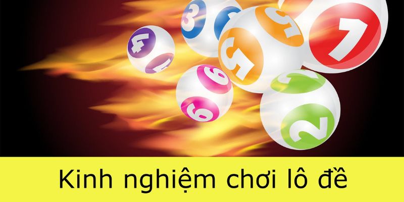 Tổng hợp 4 kinh nghiệm ăn lô đề không phải ai cũng biết