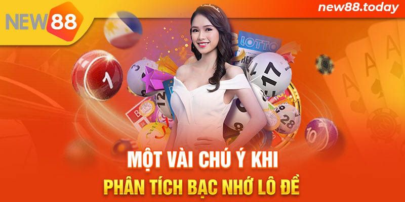 Một vài chú ý khi phân tích bạc nhớ lô đề