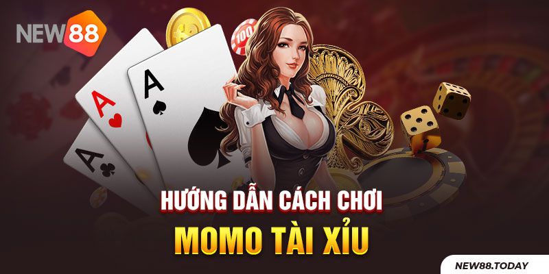 Hướng dẫn cách chơi momo tài xỉu