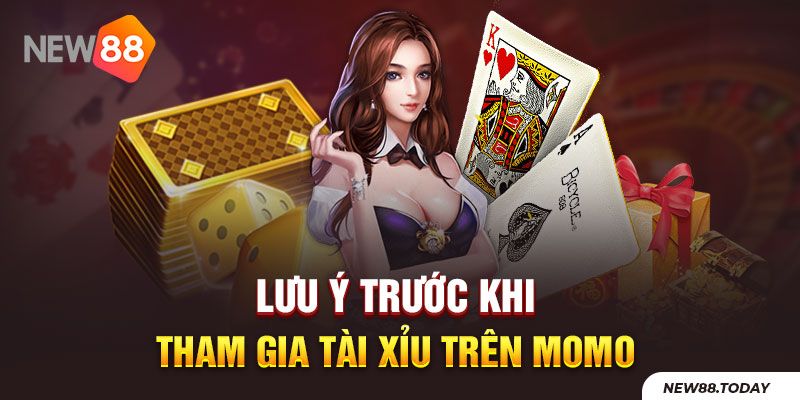 Lưu ý trước khi tham gia tài xỉu trên momo