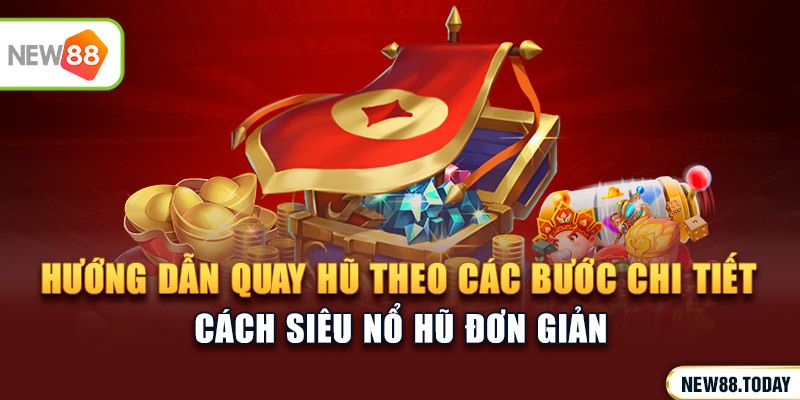 Hướng dẫn quay hũ theo các bước chi tiết